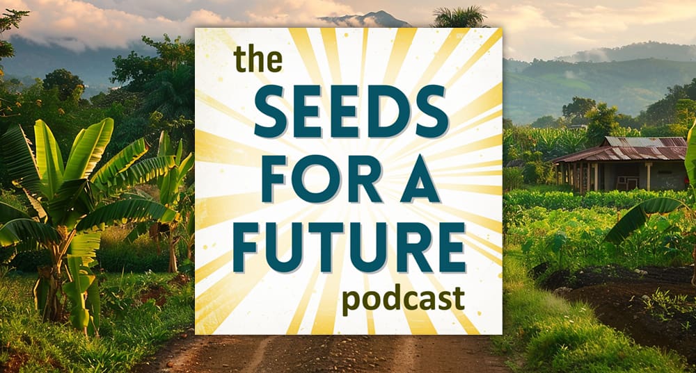 The Seeds for a Future Podcast 0823a